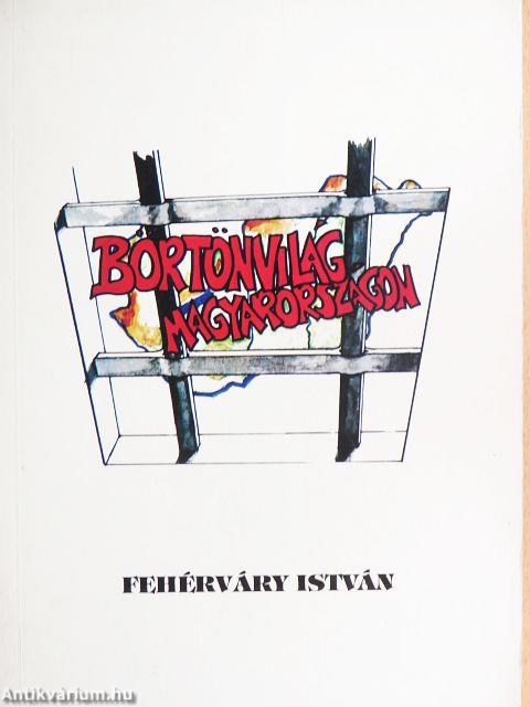 Börtönvilág Magyarországon
