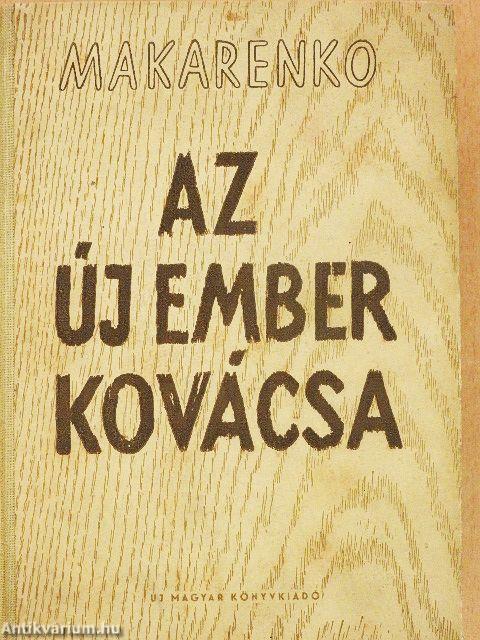 Az új ember kovácsa I-II.
