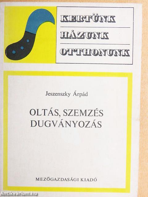 Oltás, szemzés, dugványozás