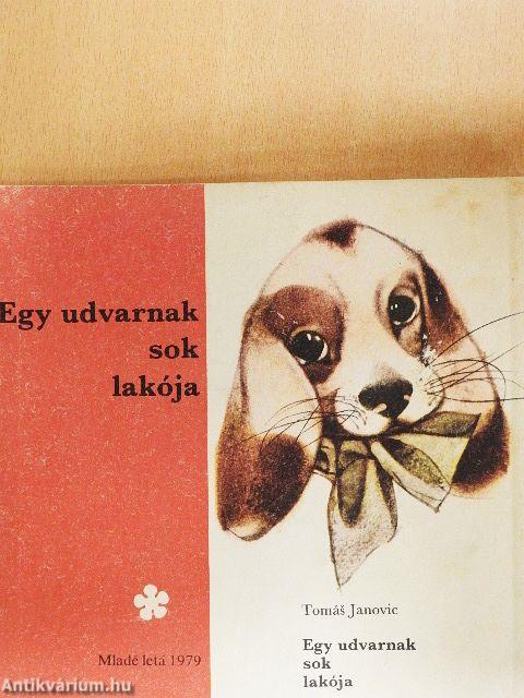 Egy udvarnak sok lakója