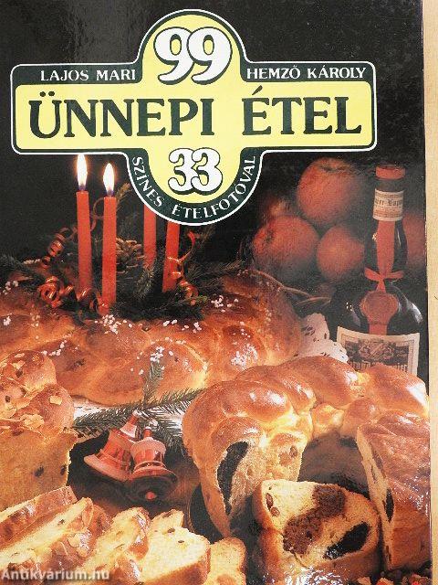 99 ünnepi étel 33 színes ételfotóval