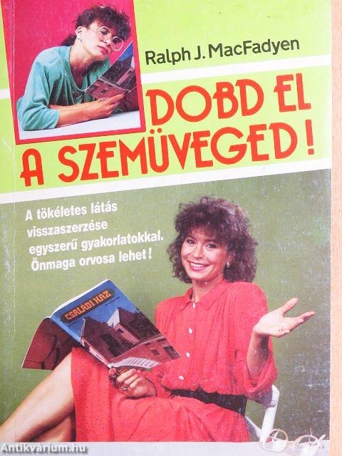Dobd el a szemüveged!