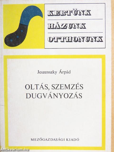 Oltás, szemzés, dugványozás