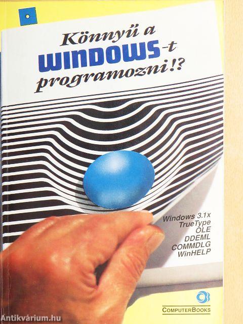 Könnyű a WINDOWS-t programozni!?