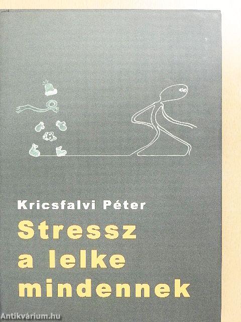 Stressz a lelke mindennek