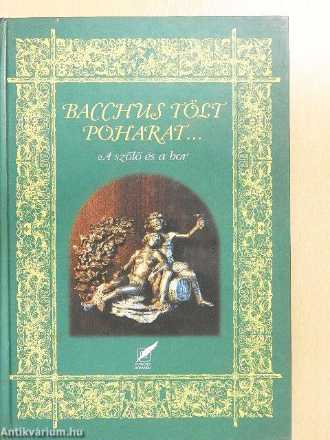 Bacchus tölt poharat...