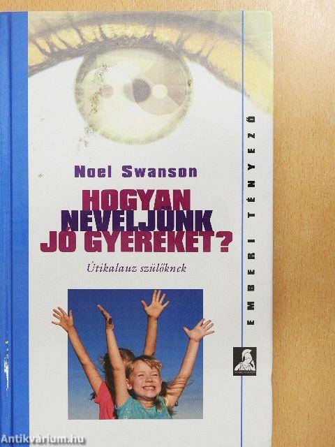 Hogyan neveljünk jó gyereket?