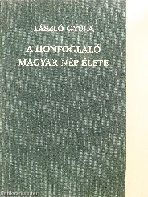 A honfoglaló magyar nép élete