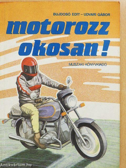 Motorozz okosan!