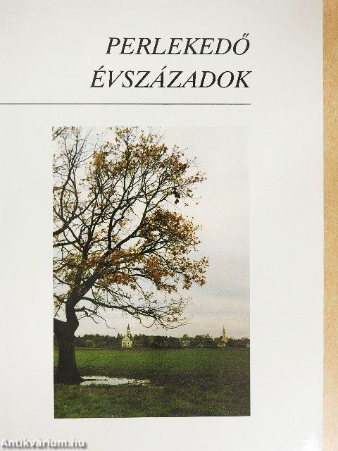 Perlekedő évszázadok