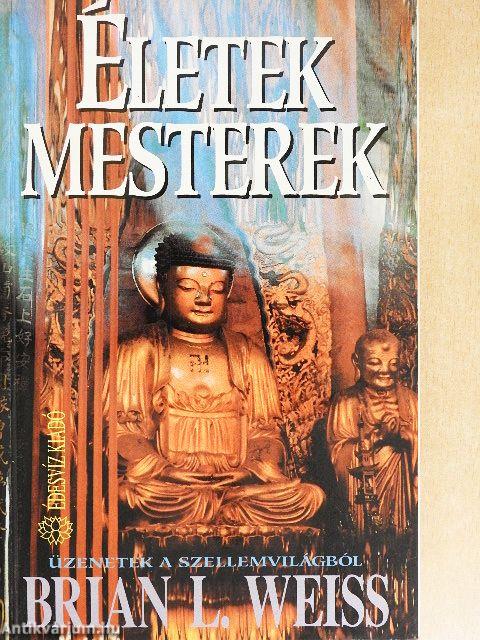 Életek, mesterek