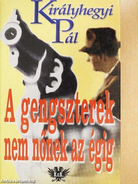 A gengszterek nem nőnek az égig