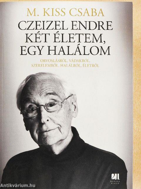 Czeizel Endre - két életem, egy halálom