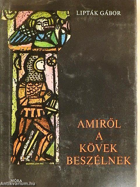 Amiről a kövek beszélnek