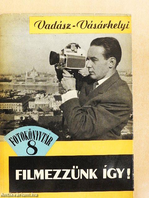 Filmezzünk így!