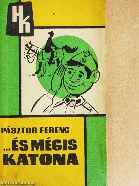 ...és mégis katona