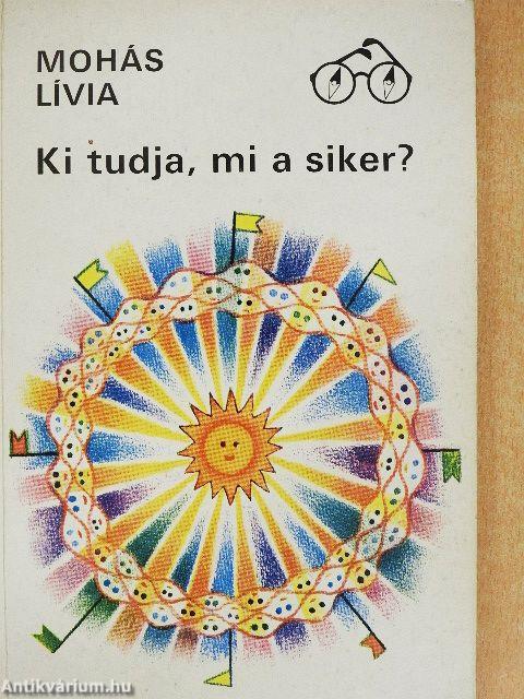 Ki tudja, mi a siker?