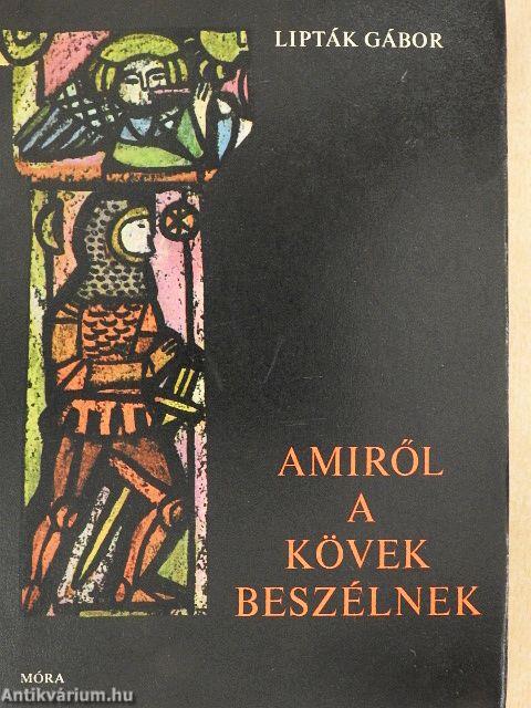 Amiről a kövek beszélnek