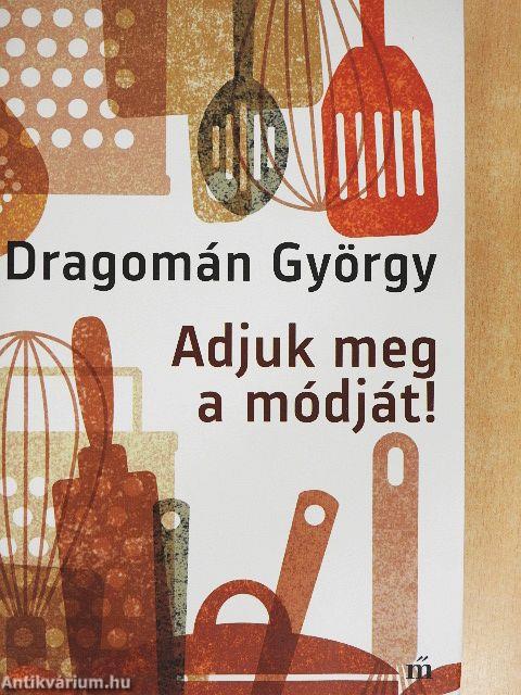 Adjuk meg a módját!