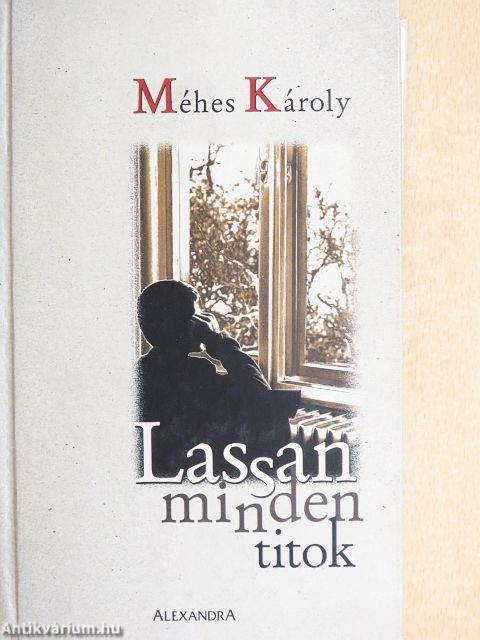 Lassan minden titok