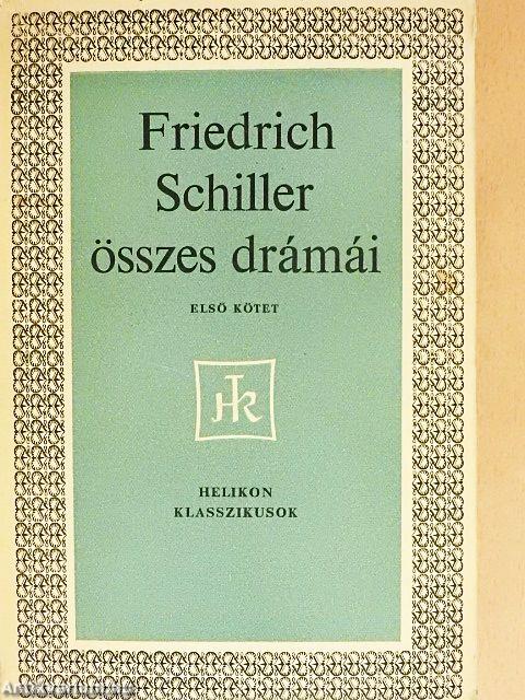 Friedrich Schiller összes drámái I-II.