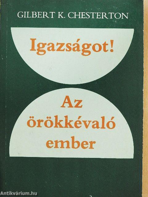 Igazságot!/Az örökkévaló ember