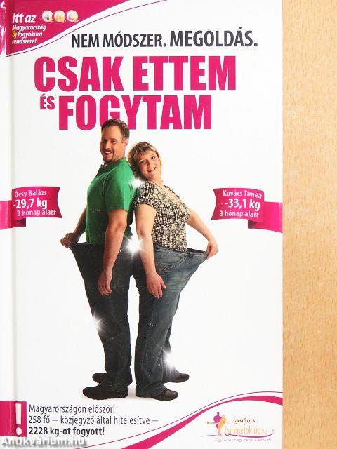 Csak ettem és fogytam