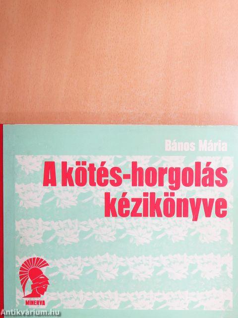 A kötés-horgolás kézikönyve