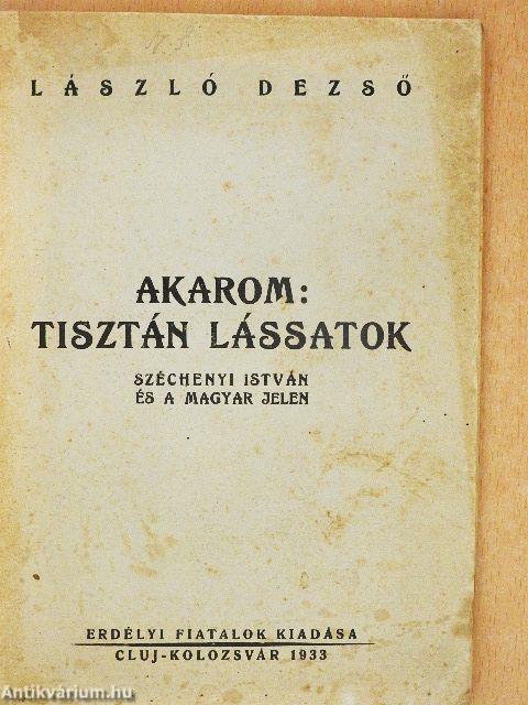 Akarom: tisztán lássatok