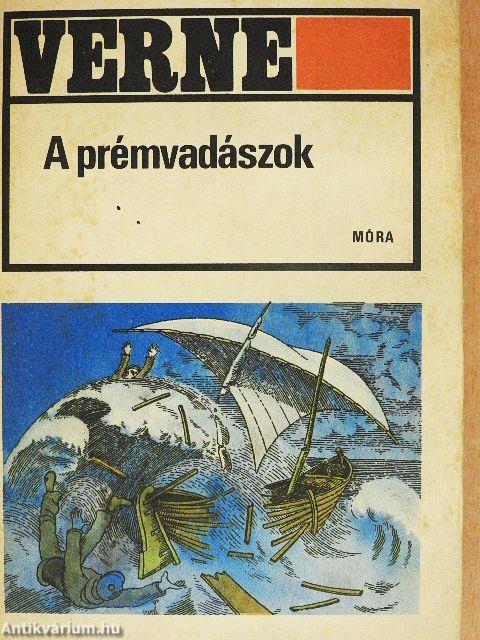 A prémvadászok
