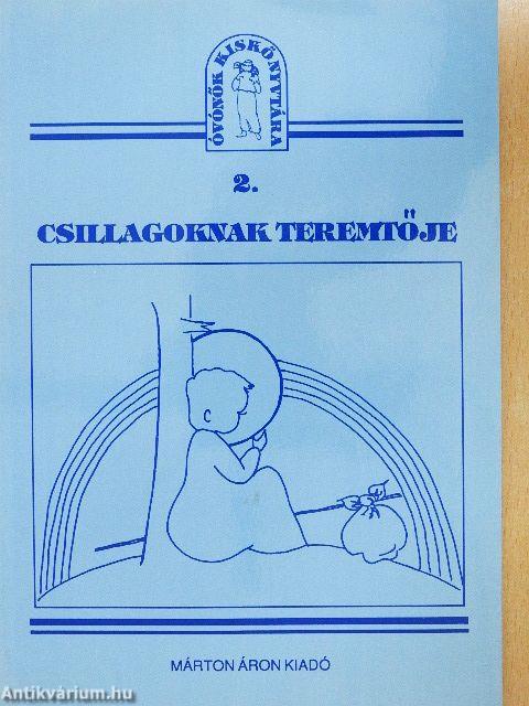 Csillagoknak teremtője