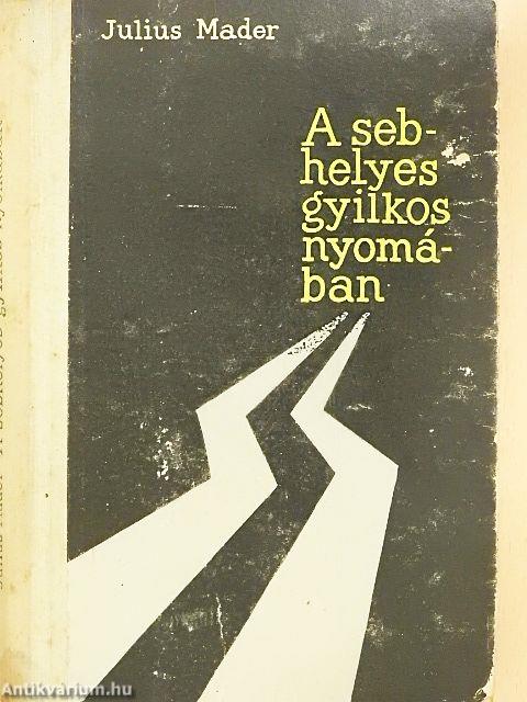 A sebhelyes gyilkos nyomában