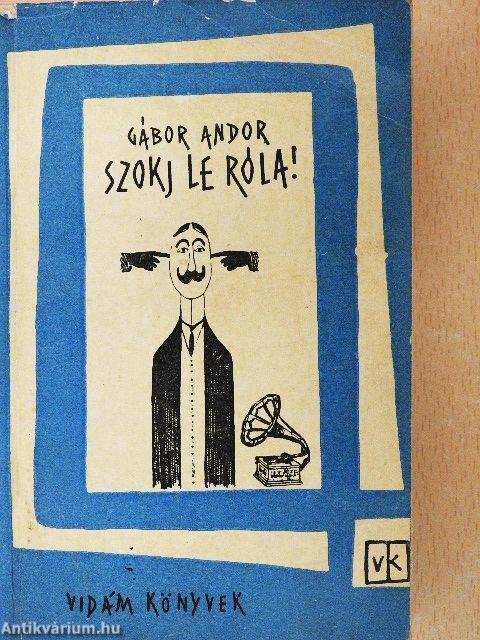Szokj le róla!