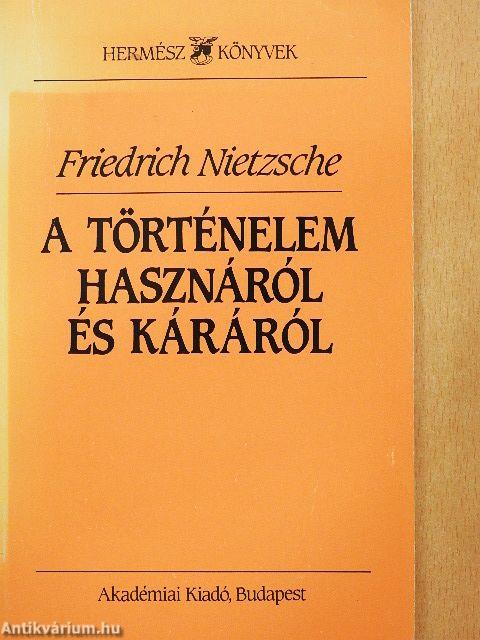 A történelem hasznáról és káráról