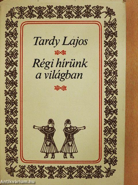 Régi hírünk a világban