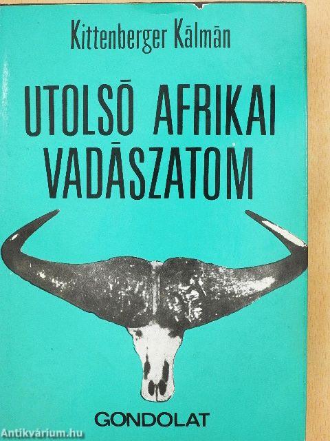 Utolsó afrikai vadászatom