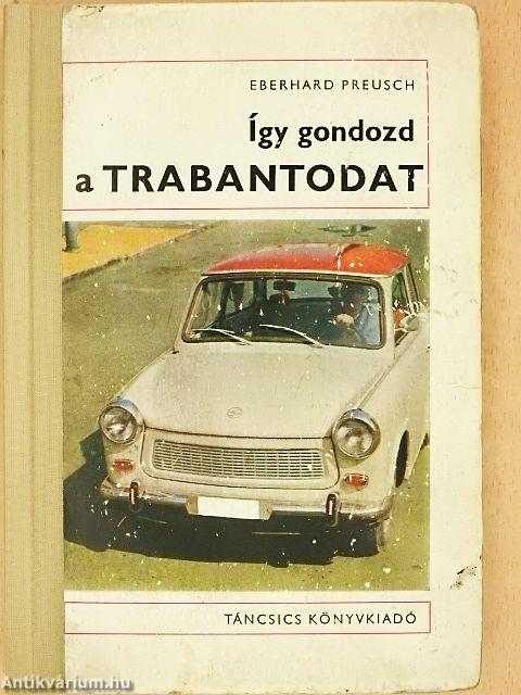 Így gondozd a Trabantodat