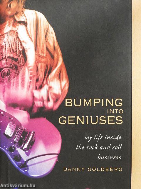 Bumping into Geniuses