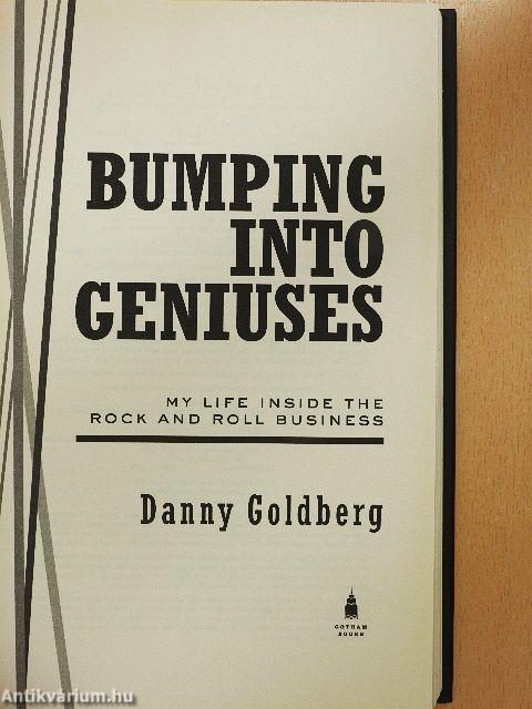 Bumping into Geniuses