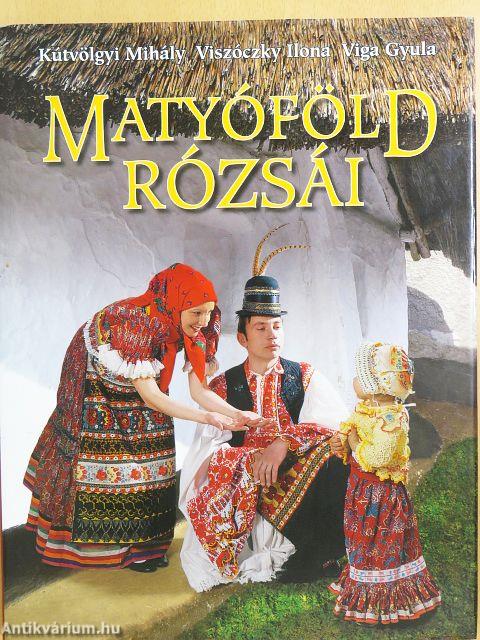 Matyóföld rózsái