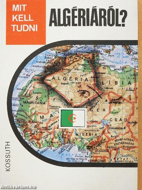 Mit kell tudni Algériáról?