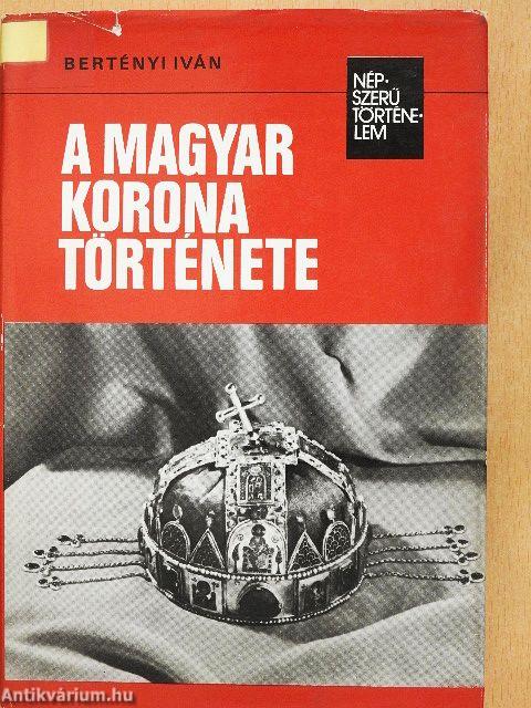 A magyar korona története