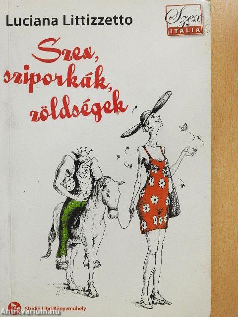 Szex, sziporkák, zöldségek