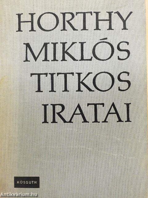 Horthy Miklós titkos iratai