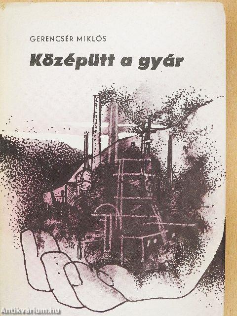 Középütt a gyár
