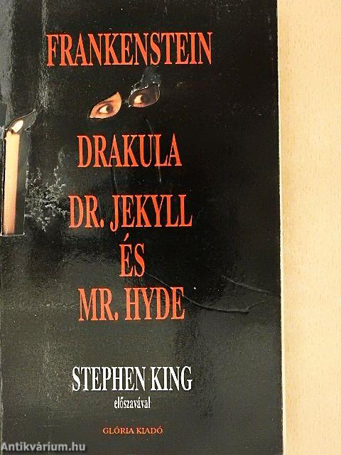 Frankenstein/Drakula/Dr. Jekyll és Mr. Hyde