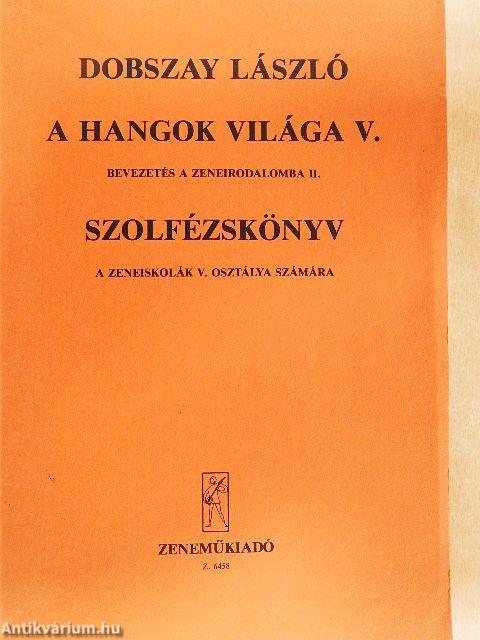A hangok világa V.