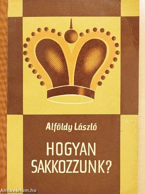 Hogyan sakkozzunk?