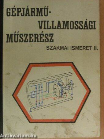 Gépjármű-villamossági műszerész szakmai ismeret II.