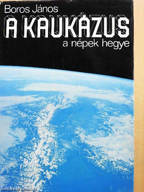 A Kaukázus - a népek hegye
